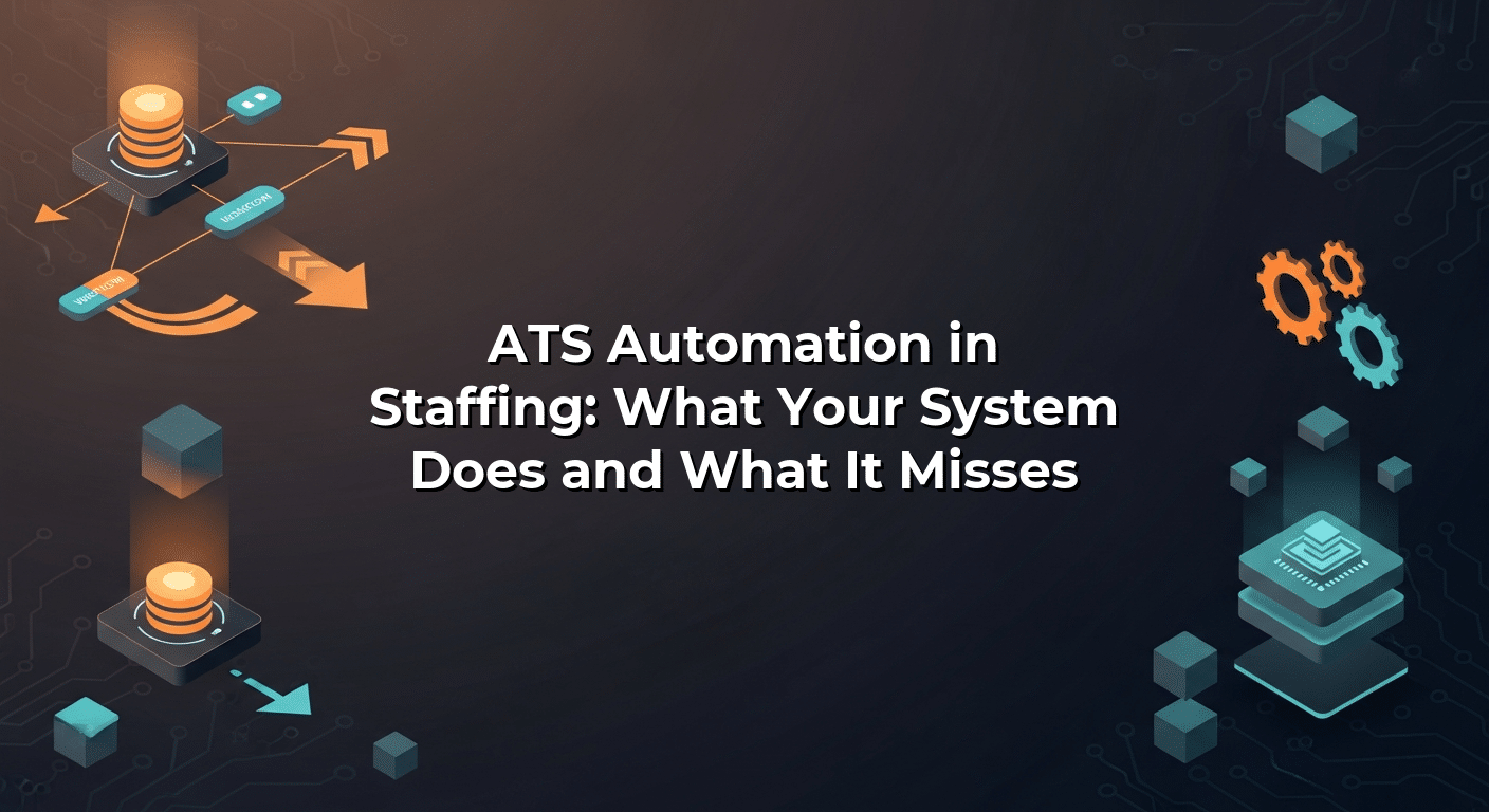 ATS Automation in Staffing: What Your System Does and What It Misses